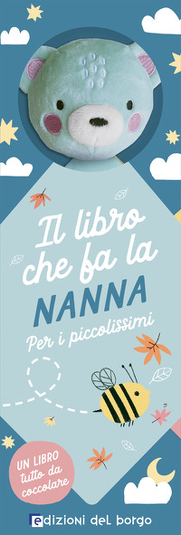 Il libro che fa la nanna. Orsetto - Librerie.coop Il libro che fa la nanna. Orsetto - Librerie.coop
