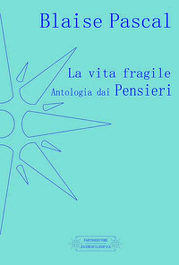 La vita fragile. Antologia dai pensieri - Librerie.coop La vita fragile. Antologia dai pensieri - Librerie.coop