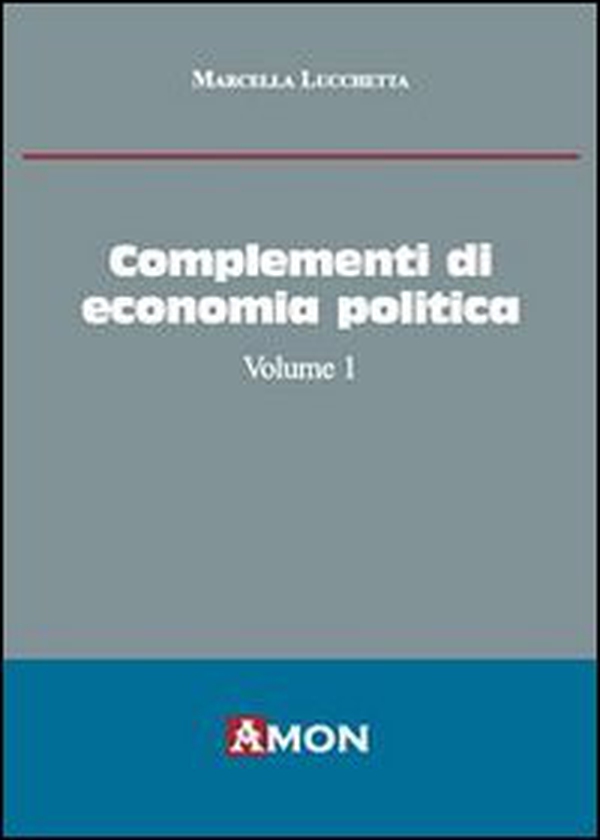 Complementi di economia politica - Vol. 1 - Librerie.coop Complementi di economia politica - Vol. 1 - Librerie.coop