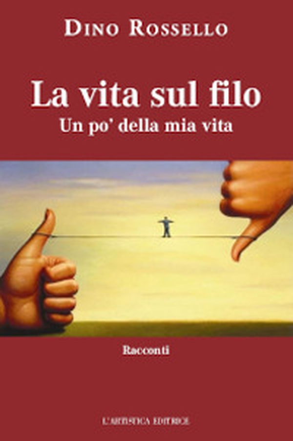 La vita sul filo. Un po' della mia vita - Librerie.coop La vita sul filo. Un po' della mia vita - Librerie.coop