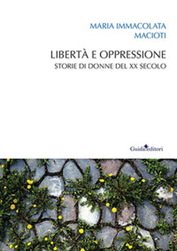 Libertà e oppressione. Storie di donne del XX secolo - Librerie.coop Libertà e oppressione. Storie di donne del XX secolo - Librerie.coop