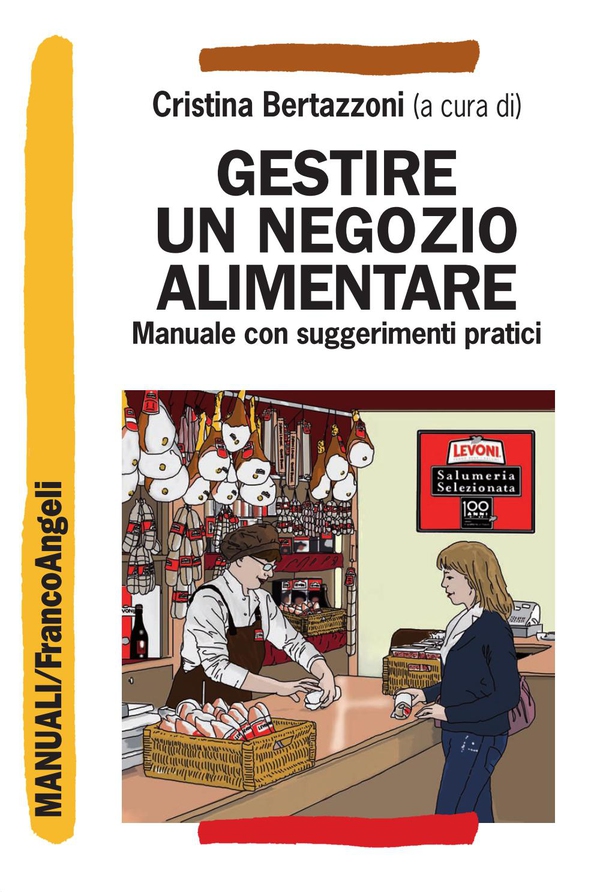 Gestire un negozio alimentare. Manuale con suggerimenti pratici - Librerie.coop Gestire un negozio alimentare. Manuale con suggerimenti pratici - Librerie.coop