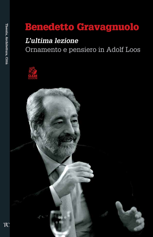 BENEDETTO GRAVAGNUOLO L’ultima lezione. Ornamento e pensiero in Adolf Loos - Librerie.coop BENEDETTO GRAVAGNUOLO L’ultima lezione. Ornamento e pensiero in Adolf Loos - Librerie.coop