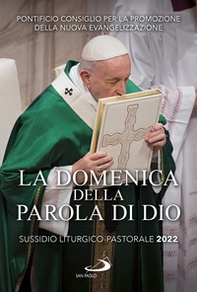 La domenica della Parola di Dio. Sussidio liturgico-pastorale 2022 - Librerie.coop