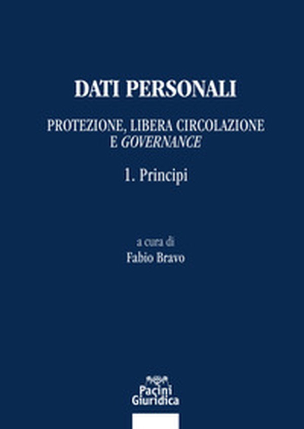 Dati personali. Protezione libera circolazione e governance - Vol. 1 - Librerie.coop Dati personali. Protezione libera circolazione e governance - Vol. 1 - Librerie.coop