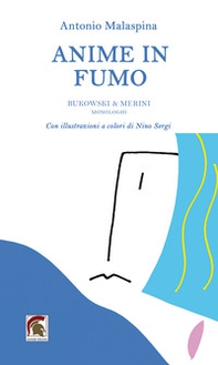 Anime in fumo. Bukowski & Merini (Monologhi) - Librerie.coop