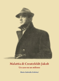 Malattia di Creutzfeldt-Jakob. Un caso su un milione - Librerie.coop