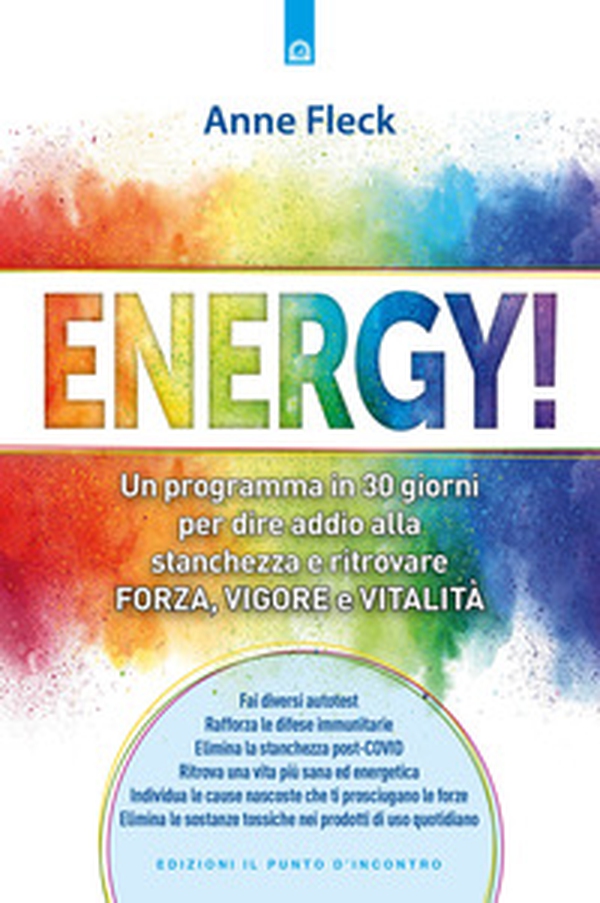 Energy! Un programma in 30 giorni per dire addio alla stanchezza e ritrovare forza, vigore e vitalità - Librerie.coop Energy! Un programma in 30 giorni per dire addio alla stanchezza e ritrovare forza, vigore e vitalità - Librerie.coop