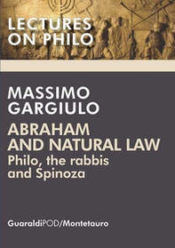 Abraham and natural law. Philo, the rabbis and Spinoza - Librerie.coop