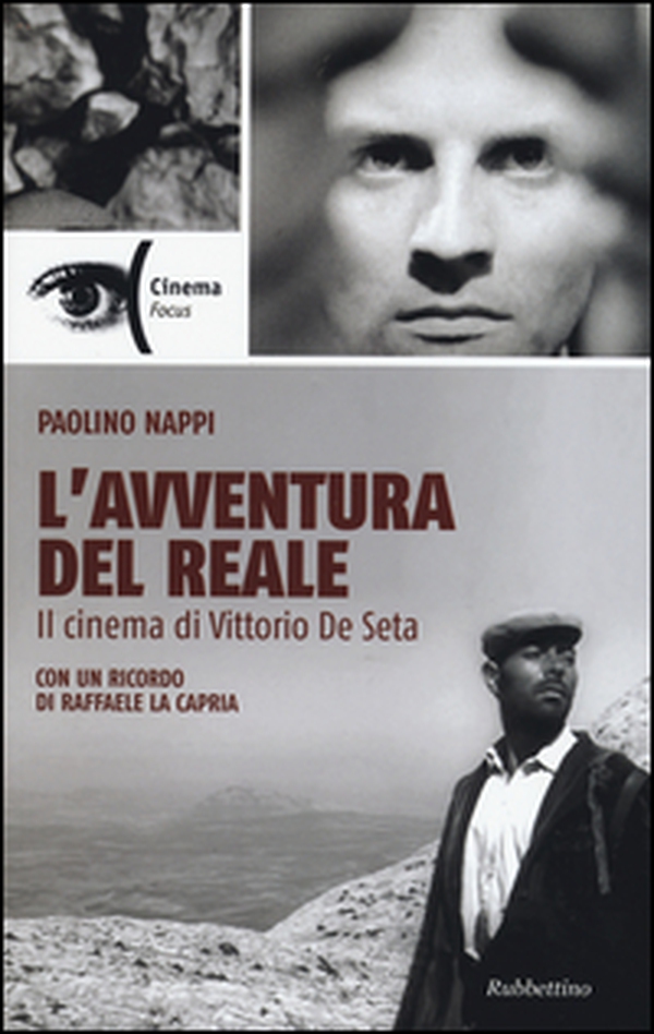 L'avventura del reale. Il cinema di Vittorio De Seta - Librerie.coop L'avventura del reale. Il cinema di Vittorio De Seta - Librerie.coop