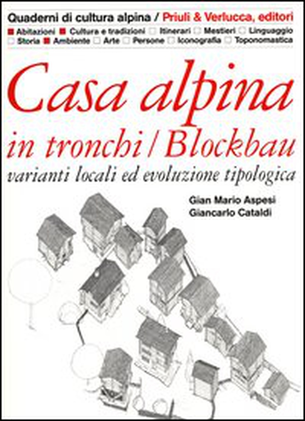 Casa alpina in tronchi/blockbau. Varianti locali ed evoluzione tipologica - Librerie.coop Casa alpina in tronchi/blockbau. Varianti locali ed evoluzione tipologica - Librerie.coop