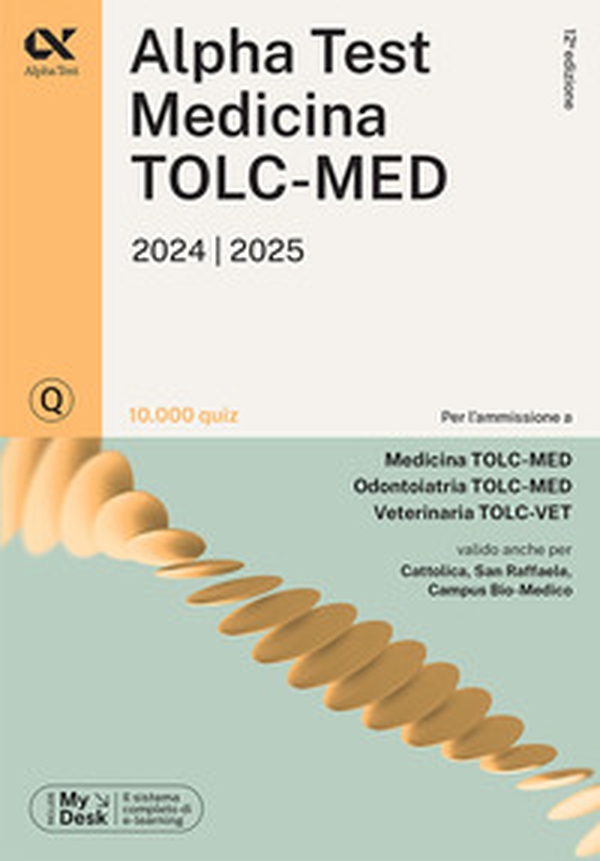 Alpha Test. Medicina. TOLC-MED. 10.000 quiz - Librerie.coop Alpha Test. Medicina. TOLC-MED. 10.000 quiz - Librerie.coop