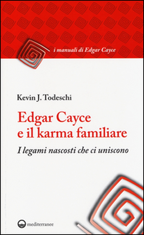 Edgar Cayce e il karma familiare. I legami nascosti che ci uniscono - Librerie.coop Edgar Cayce e il karma familiare. I legami nascosti che ci uniscono - Librerie.coop
