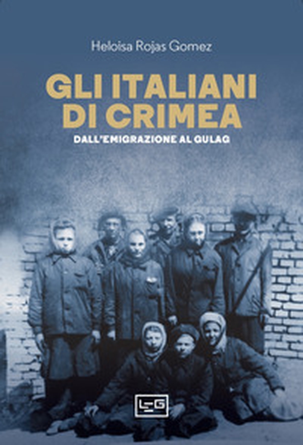 Gli italiani di Crimea. Dall'emigrazione al Gulag - Librerie.coop Gli italiani di Crimea. Dall'emigrazione al Gulag - Librerie.coop