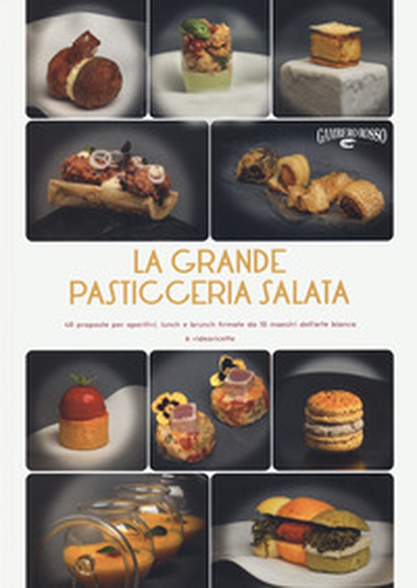 La grande pasticceria salata. 40 proposte per aperitivi, lunch e brunch firmate da 10 maestri dell'arte bianca - Librerie.coop La grande pasticceria salata. 40 proposte per aperitivi, lunch e brunch firmate da 10 maestri dell'arte bianca - Librerie.coop