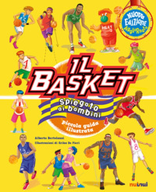 Il basket spiegato ai bambini. Piccola guida illustrata - Librerie.coop Il basket spiegato ai bambini. Piccola guida illustrata - Librerie.coop