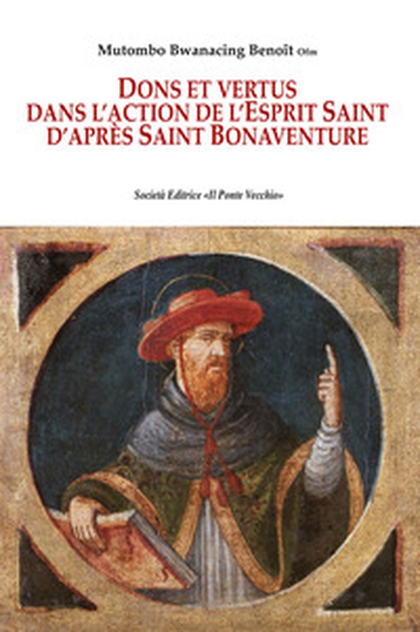 Dons et vertus. Dans l'action de l'Esprit Saint d'après saint Bonaventure - Librerie.coop Dons et vertus. Dans l'action de l'Esprit Saint d'après saint Bonaventure - Librerie.coop