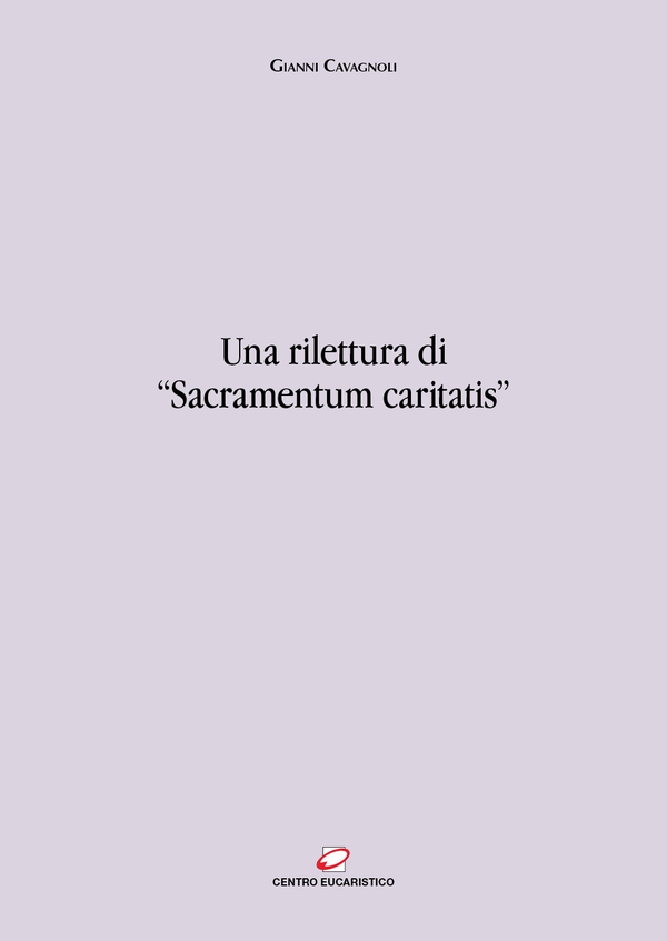 Una rilettura di "Sacramentum caritatis" - Librerie.coop Una rilettura di "Sacramentum caritatis" - Librerie.coop