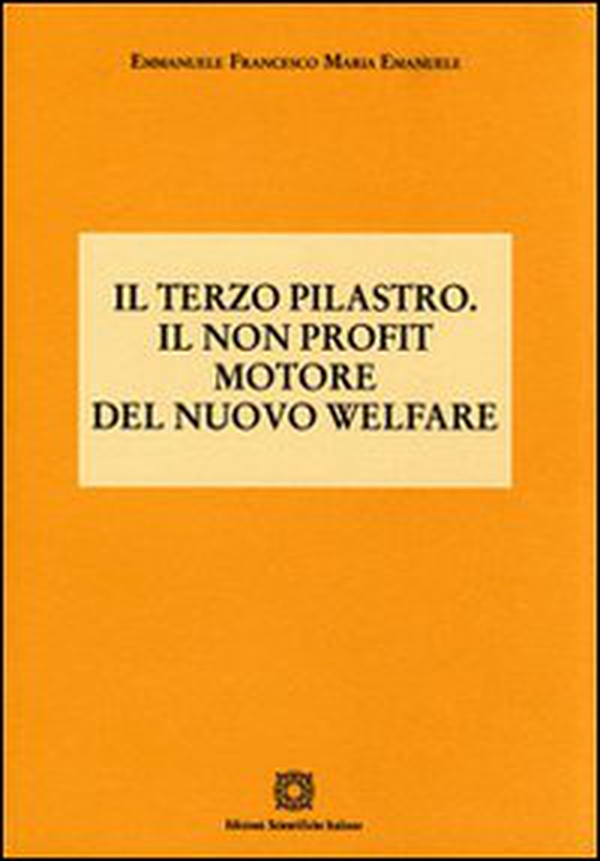 Il terzo pilastro. Il non profit motore del nuovo welfare - Librerie.coop Il terzo pilastro. Il non profit motore del nuovo welfare - Librerie.coop