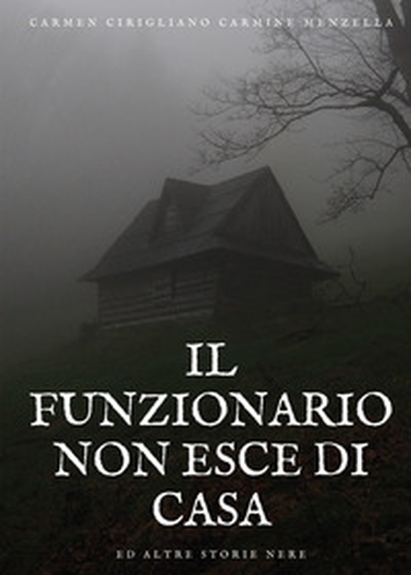 Il funzionario non esce di casa ed altre storie nere - Librerie.coop Il funzionario non esce di casa ed altre storie nere - Librerie.coop