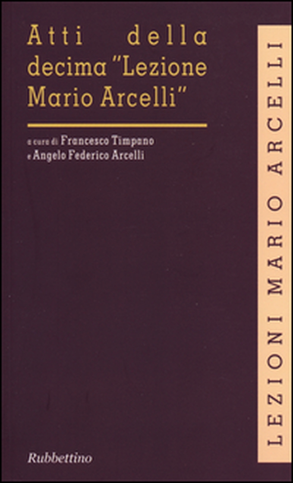 Atti della decima «Lezione Mario Arcelli» (Piacenza, 6 marzo 2014) - Librerie.coop Atti della decima «Lezione Mario Arcelli» (Piacenza, 6 marzo 2014) - Librerie.coop