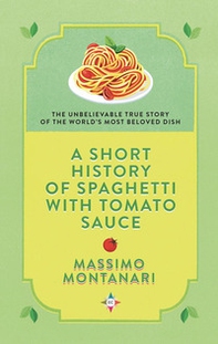 A short history of spaghetti with tomato sauce - Librerie.coop