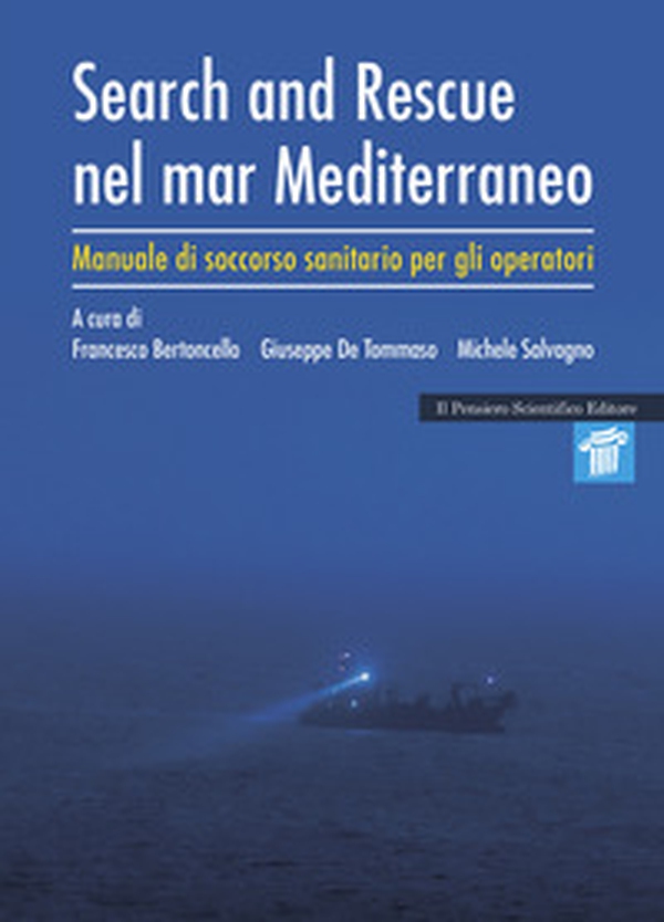 Search and rescue nel Mar Mediterraneo. Manuale di soccorso sanitario per gli operatori - Librerie.coop Search and rescue nel Mar Mediterraneo. Manuale di soccorso sanitario per gli operatori - Librerie.coop