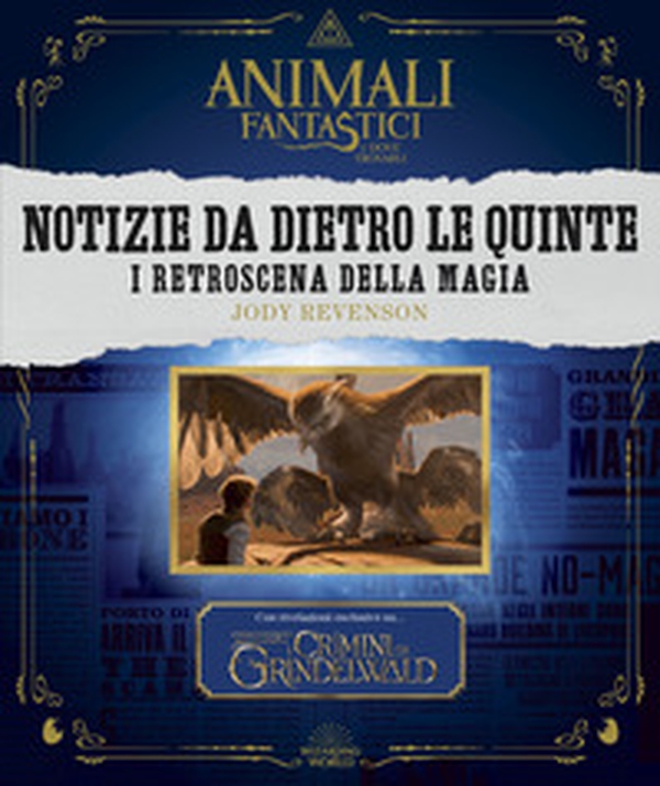 Animali fantastici e dove trovarli. Notizie da dietro le quinte. I retroscena della magia - Librerie.coop Animali fantastici e dove trovarli. Notizie da dietro le quinte. I retroscena della magia - Librerie.coop