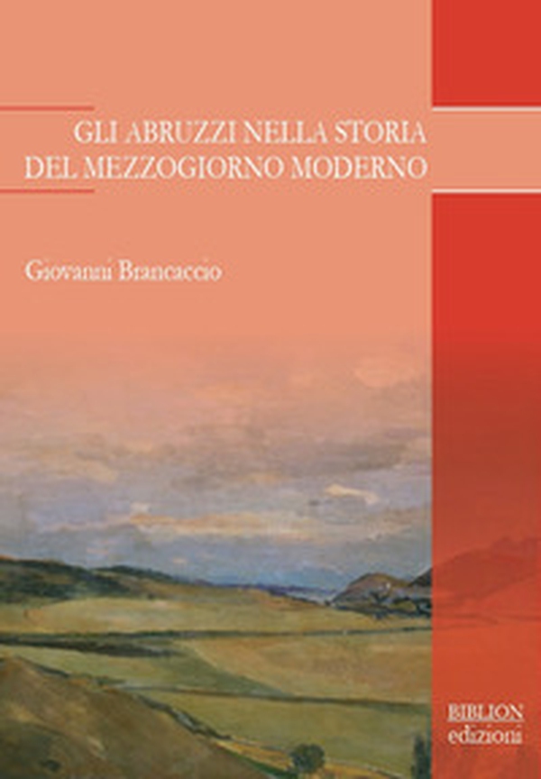 Gli Abruzzi nella storia del Mezzogiorno moderno - Librerie.coop Gli Abruzzi nella storia del Mezzogiorno moderno - Librerie.coop