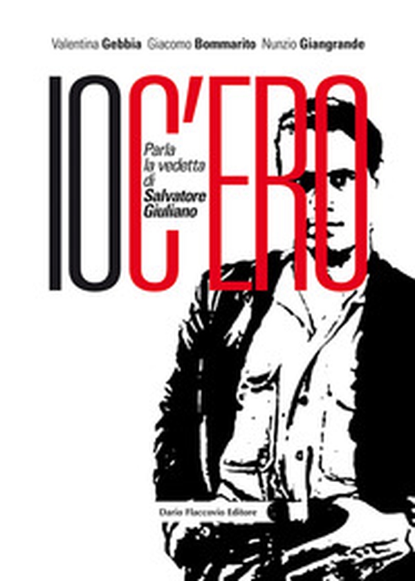 Io c'ero. Parla la vedetta di Salvatore Giuliano - Librerie.coop Io c'ero. Parla la vedetta di Salvatore Giuliano - Librerie.coop