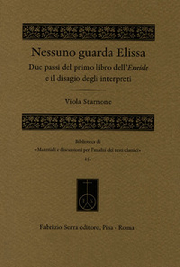 Nessuno guarda Elissa. Due passi del primo libro dell'Eneide e il disagio degli interpreti - Librerie.coop Nessuno guarda Elissa. Due passi del primo libro dell'Eneide e il disagio degli interpreti - Librerie.coop