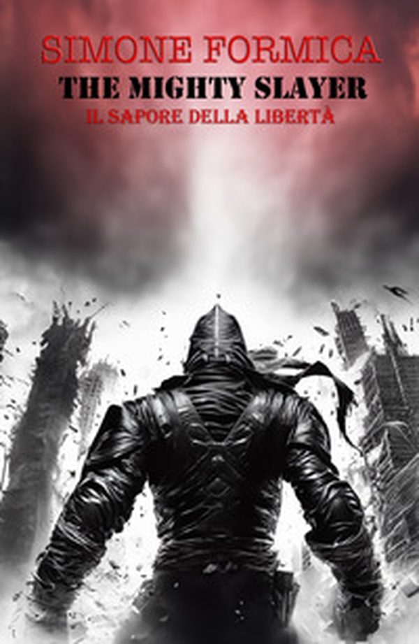 The mighty slayer. Il sapore della libertà - Librerie.coop The mighty slayer. Il sapore della libertà - Librerie.coop