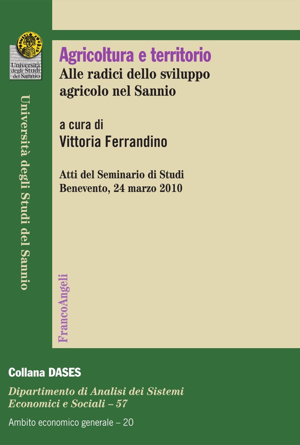 Agricoltura e territorio. Alle radici dello sviluppo agricolo nel Sannio. Atti del Seminario di Studi Benevento, 24 marzo 2010 - Librerie.coop Agricoltura e territorio. Alle radici dello sviluppo agricolo nel Sannio. Atti del Seminario di Studi Benevento, 24 marzo 2010 - Librerie.coop