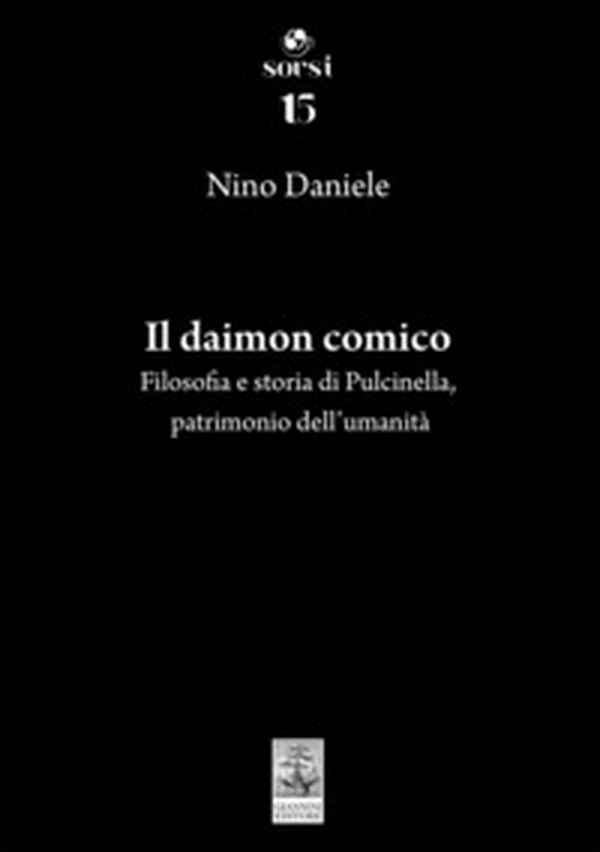 Il daimon comico. Filosofia e storia di Pulcinella, patrimonio dell'umanità - Librerie.coop Il daimon comico. Filosofia e storia di Pulcinella, patrimonio dell'umanità - Librerie.coop
