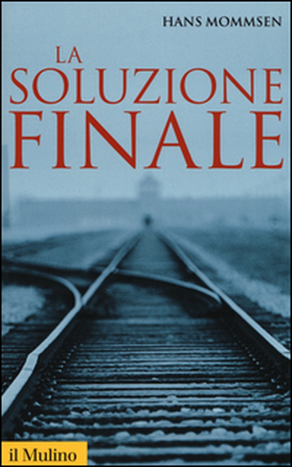 La soluzione finale. Come si è giunti allo sterminio degli ebrei - Librerie.coop La soluzione finale. Come si è giunti allo sterminio degli ebrei - Librerie.coop