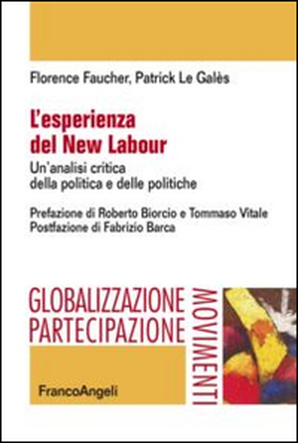 L'esperienza del new labour. Un'analisi critica della politica e delle politiche - Librerie.coop L'esperienza del new labour. Un'analisi critica della politica e delle politiche - Librerie.coop
