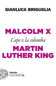 Malcolm X e Martin Luther King. L'ape e la colomba - Librerie.coop