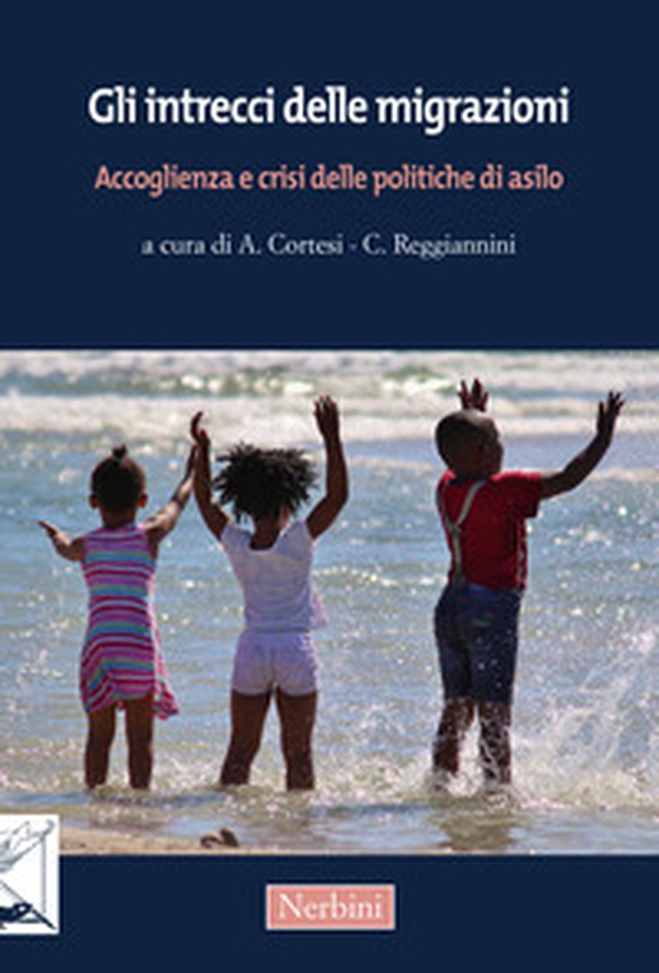 Gli intrecci delle migrazioni. Accoglienza e crisi delle politiche di asilo - Librerie.coop Gli intrecci delle migrazioni. Accoglienza e crisi delle politiche di asilo - Librerie.coop