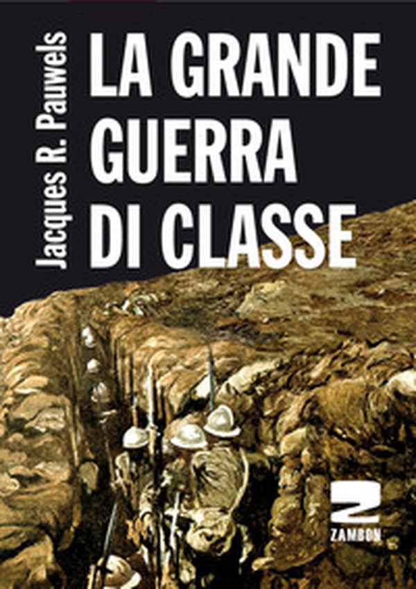 La grande guerra di classe - Librerie.coop La grande guerra di classe - Librerie.coop