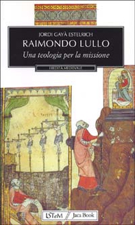 Raimondo Lullo. Una teologia per la missione - Librerie.coop
