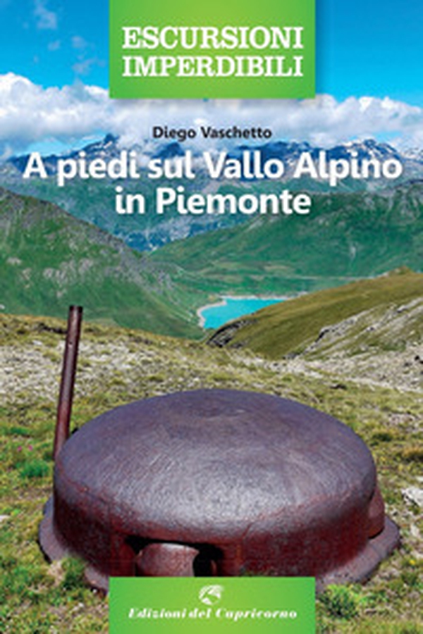 A piedi sul vallo alpino in Piemonte - Librerie.coop A piedi sul vallo alpino in Piemonte - Librerie.coop