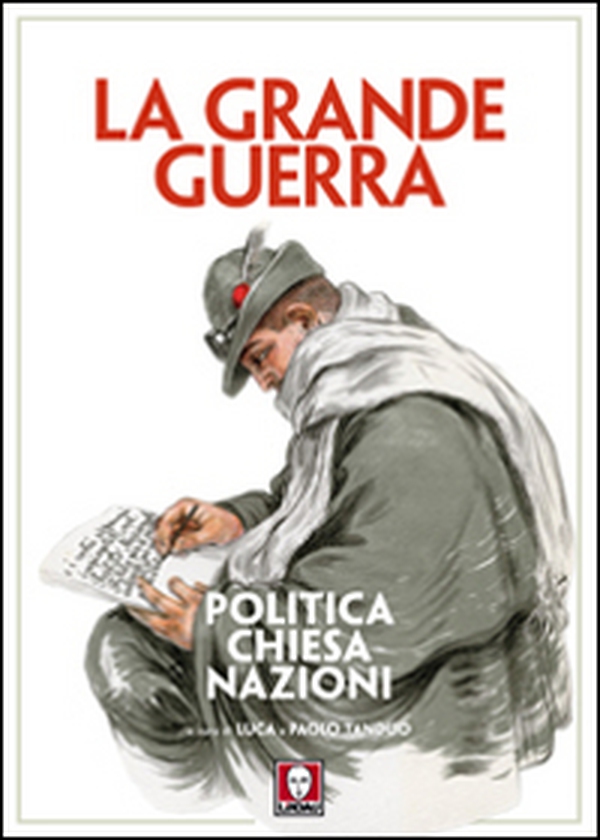 La grande guerra. Politica, Chiesa, nazioni - Librerie.coop La grande guerra. Politica, Chiesa, nazioni - Librerie.coop