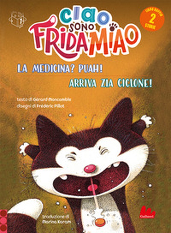 La medicina? Puah!-Arriva la zia Ciclone. Ciao sono Frida Miao - Librerie.coop La medicina? Puah!-Arriva la zia Ciclone. Ciao sono Frida Miao - Librerie.coop