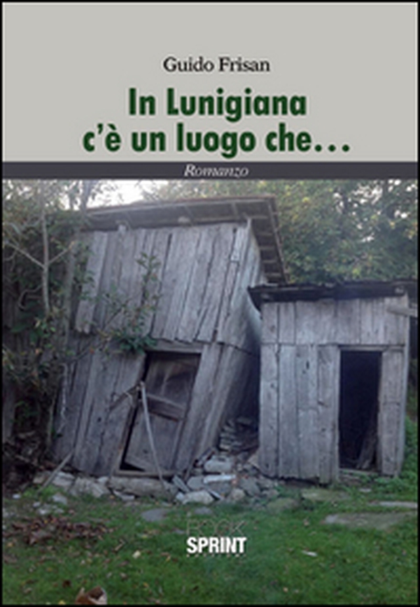 In Lunigiana c'è un luogo che... - Librerie.coop In Lunigiana c'è un luogo che... - Librerie.coop
