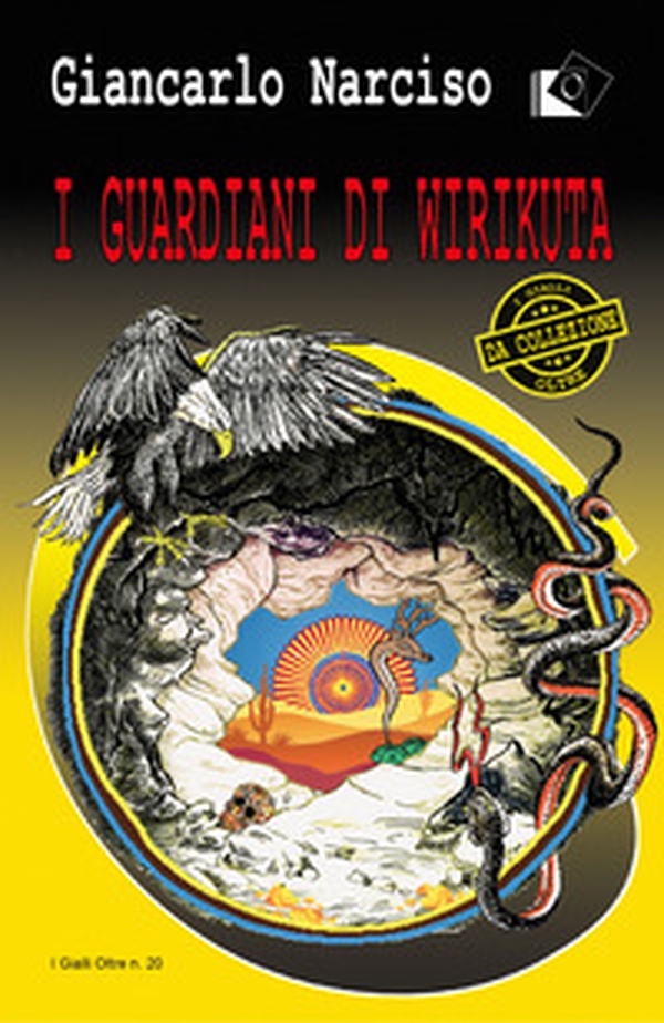 I guardiani di Wirikuta - Librerie.coop I guardiani di Wirikuta - Librerie.coop