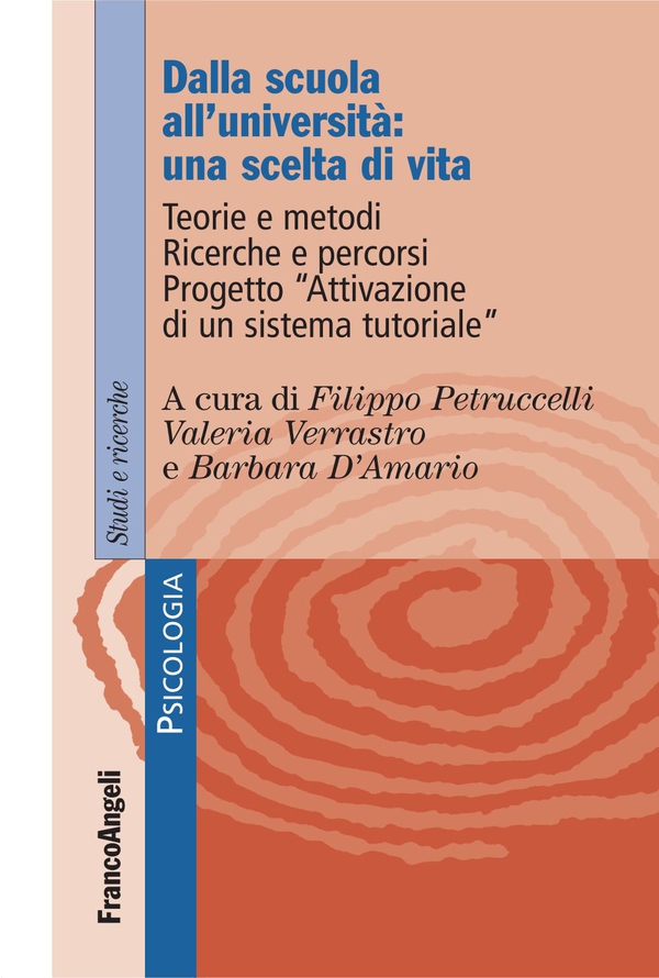 Dalla scuola all'Università: una scelta di vita. Teorie e metodi. Ricerche e percorsi. Progetto "Attivazione di un sistema tutoriale" - Librerie.coop Dalla scuola all'Università: una scelta di vita. Teorie e metodi. Ricerche e percorsi. Progetto "Attivazione di un sistema tutoriale" - Librerie.coop