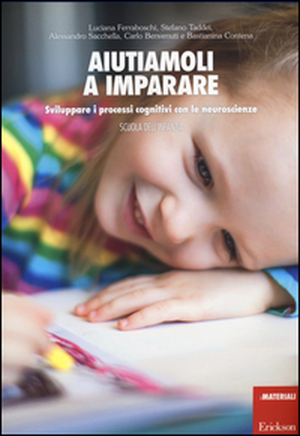 Aiutiamoli a imparare. Sviluppare i processi cognitivi con le neuroscienze. Scuola dell'infanzia - Librerie.coop Aiutiamoli a imparare. Sviluppare i processi cognitivi con le neuroscienze. Scuola dell'infanzia - Librerie.coop