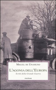 L'Agonia dell'Europa. Scritti della grande guerra - Librerie.coop
