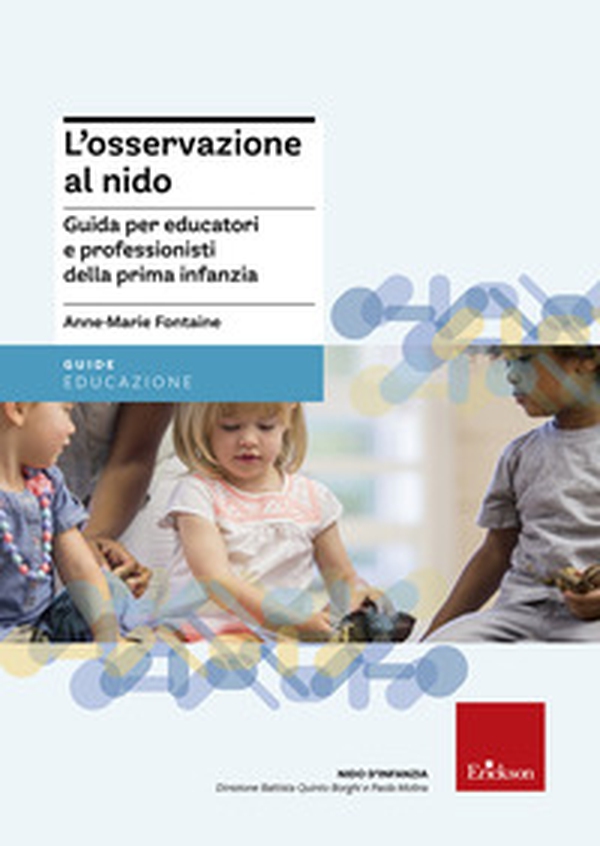 L'osservazione al nido. Guida per educatori e professionisti della prima infanzia - Librerie.coop L'osservazione al nido. Guida per educatori e professionisti della prima infanzia - Librerie.coop