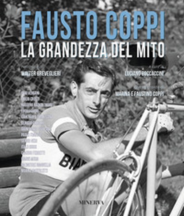Fausto Coppi. La grandezza del mito - Librerie.coop Fausto Coppi. La grandezza del mito - Librerie.coop
